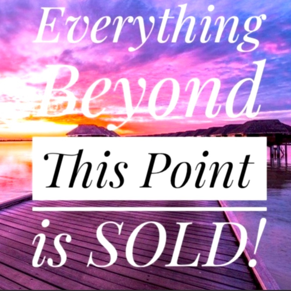 Everything beyond this point is sold!